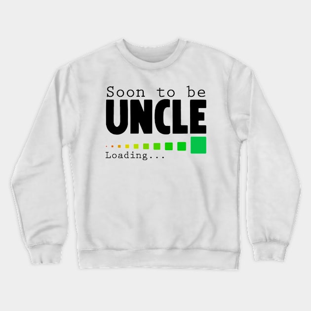 Soon To Be Uncle Crewneck Sweatshirt by Horisondesignz